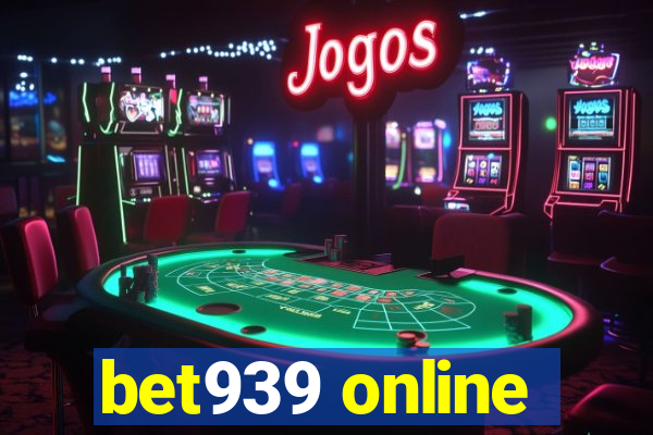 bet939 online